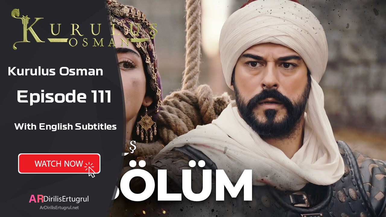 Kurulus Osman episode 111 With English Subtitles