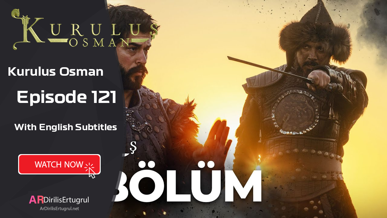 Kurulus Osman episode 121 With English Subtitles