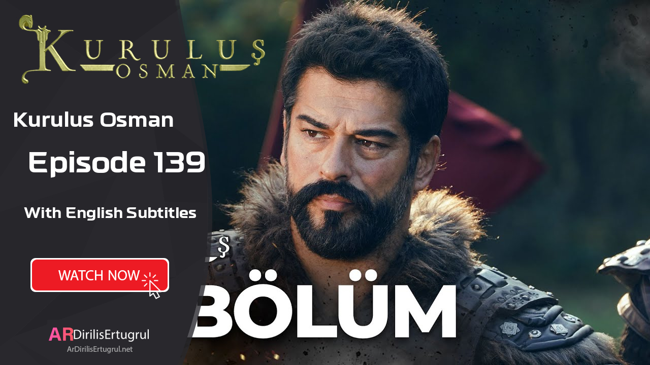 Kurulus Osman episode 139 With English Subtitles