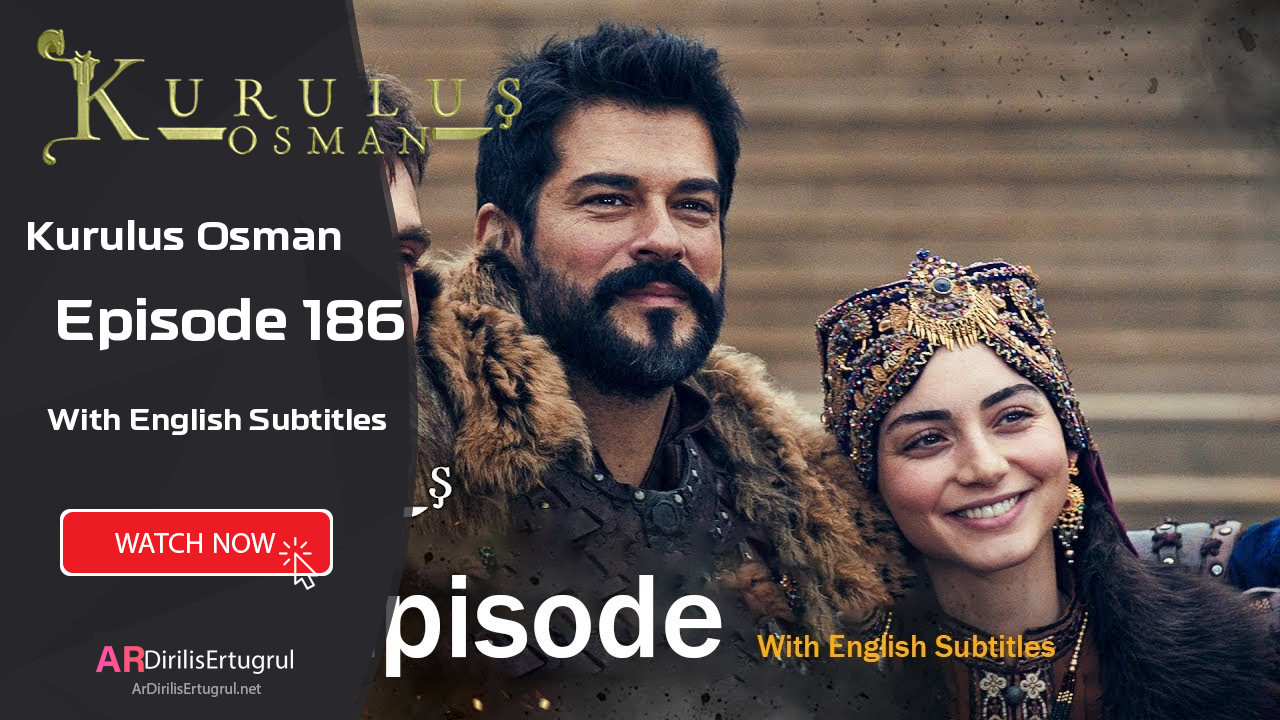 Kurulus Osman episode 186 With English Subtitles