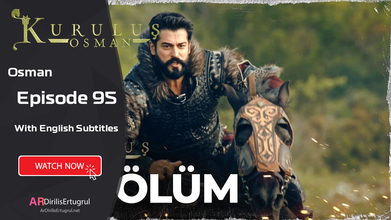 Kurulus Osman episode 95 With English Subtitles